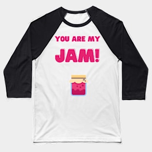 You are my jam funny  cute food pun valentines Baseball T-Shirt